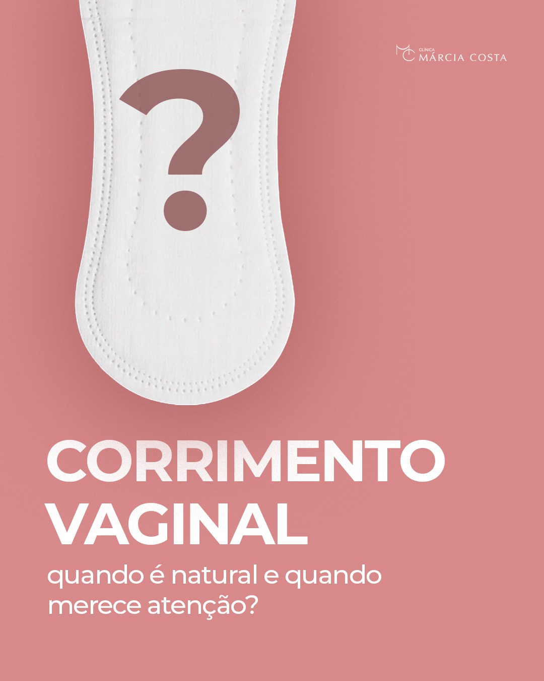 Corrimento vaginal: quando é natural e quando merece atenção?