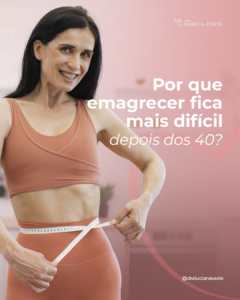 Por que emagrecer fica mais difícil depois dos 40?